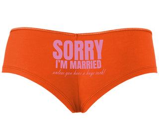 Sorry I'm Married Unless You Have A Huge Cock - Orange Boyshort