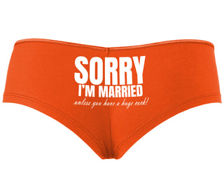Sorry I'm Married Unless You Have A Huge Cock - Orange Boyshort