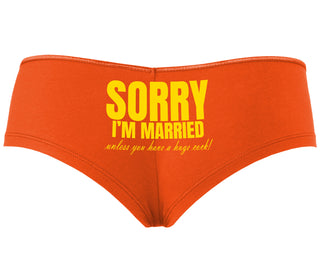 Sorry I'm Married Unless You Have A Huge Cock - Orange Boyshort