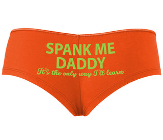 Spank Me Daddy It's The Only Way I'll Learn - Orange Boyshort