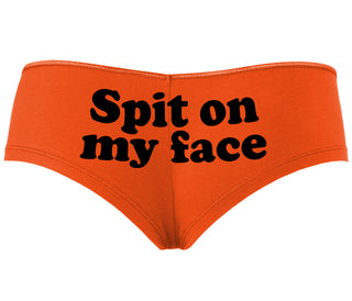Spit On My Face - Orange Boyshort