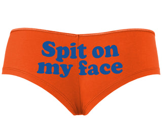 Spit On My Face - Orange Boyshort