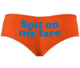 Spit On My Face - Orange Boyshort