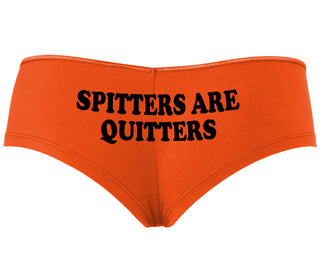 Spitters Are Quitters - Orange Boyshort