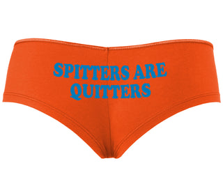Spitters Are Quitters - Orange Boyshort