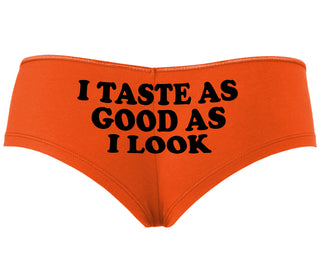 I Taste As Good As I Look - Orange Boyshort