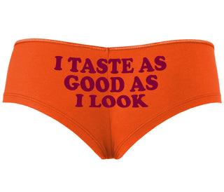 I Taste As Good As I Look - Orange Boyshort