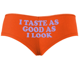 I Taste As Good As I Look - Orange Boyshort