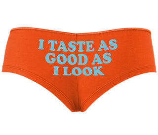 I Taste As Good As I Look - Orange Boyshort