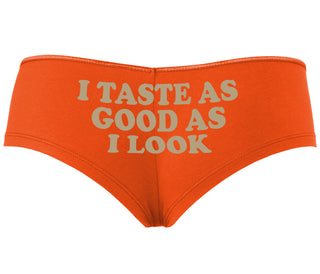 I Taste As Good As I Look - Orange Boyshort