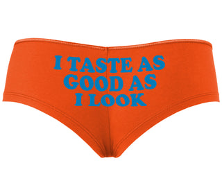 I Taste As Good As I Look - Orange Boyshort