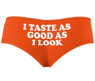 I Taste As Good As I Look - Orange Boyshort