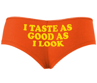 I Taste As Good As I Look - Orange Boyshort
