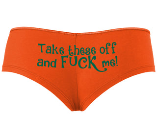 Take These Off And Fuck Me - Orange Boyshort