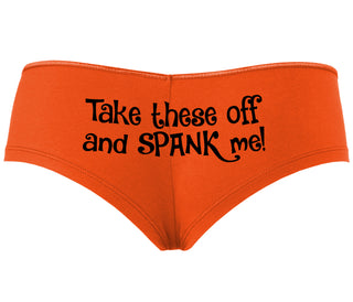 Take These Off And Spank Me - Orange Boyshort