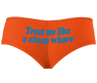 Treat Me Like A Cheap Whore - Orange Boyshort