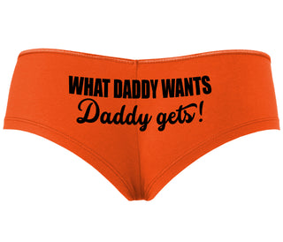 What Daddy Wants Daddy Gets - Orange Boyshort