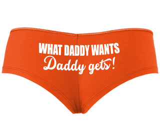 What Daddy Wants Daddy Gets - Orange Boyshort