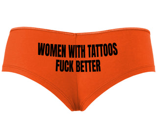 Women With Tattoos Fuck Better - Orange Boyshort