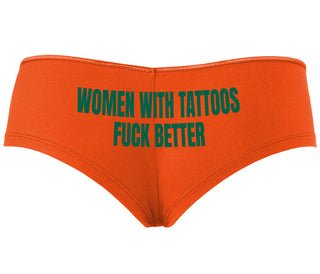 Women With Tattoos Fuck Better - Orange Boyshort