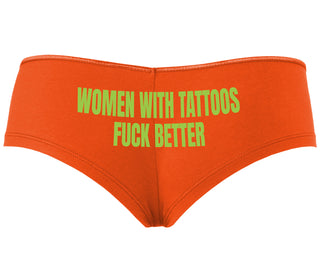 Women With Tattoos Fuck Better - Orange Boyshort