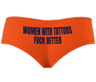 Women With Tattoos Fuck Better - Orange Boyshort