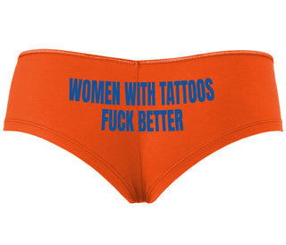 Women With Tattoos Fuck Better - Orange Boyshort