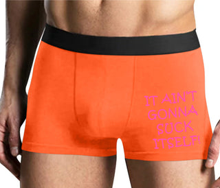It Aint Gonna Suck Itself - Mens Orange Boxer Brief