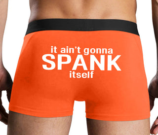 It Aint Gonna Spank Itself - Orange Boxer Brief