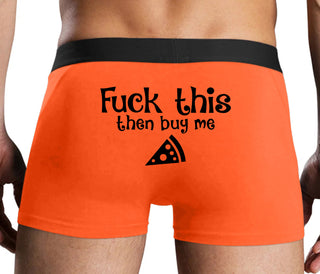 Fuck This Then Buy Me Pizza - Orange Boxer Brief