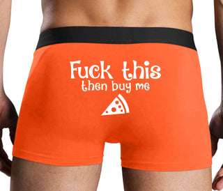 Fuck This Then Buy Me Pizza - Orange Boxer Brief