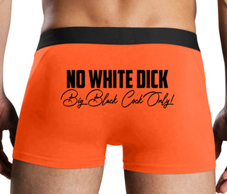 No White Dick - Big Black Cock Only - Orange Boxer Brief