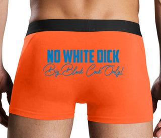 No White Dick - Big Black Cock Only - Orange Boxer Brief