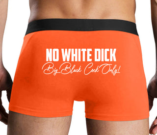 No White Dick - Big Black Cock Only - Orange Boxer Brief