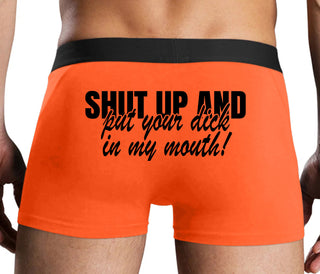 Shut Up and Put Your Dick In My Mouth - Orange Boxer Brief
