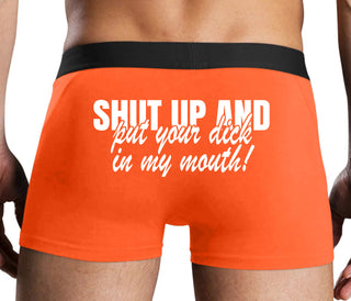 Shut Up and Put Your Dick In My Mouth - Orange Boxer Brief
