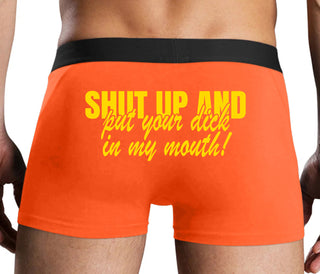 Shut Up and Put Your Dick In My Mouth - Orange Boxer Brief