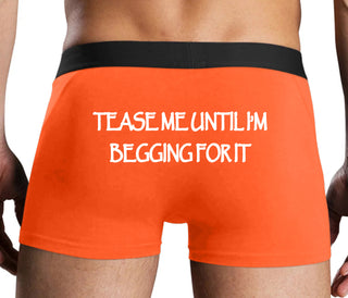 Tease Me Unitl I Am Begging For It - Orange Boxer Brief