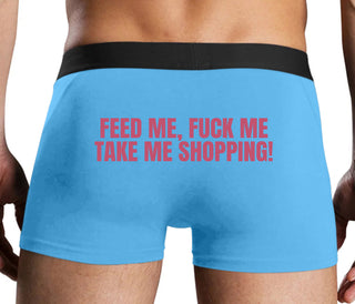 Feed Me Fuck Me Take Me Shopping - Blue Boxer Brief