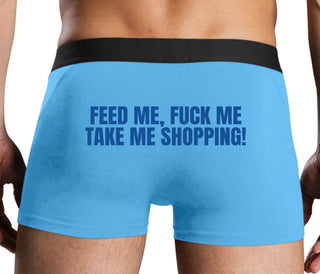 Feed Me Fuck Me Take Me Shopping - Blue Boxer Brief
