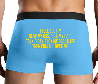 I Feel Slutty - Slap My Ass - Talk Dirty  - Blue Boxer Brief