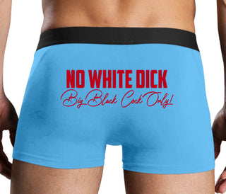 No White Dick - Big Black Cock Only - Blue Boxer Brief