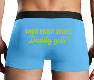 What Daddy Wants Daddy Gets - Blue Boxer Brief