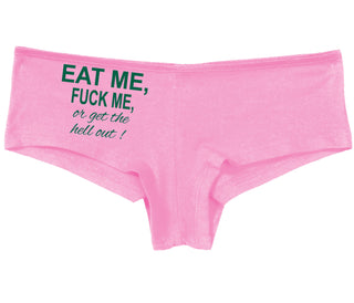 Eat Me Fuck Me Or Get The Hell Out - Pink Boy Short