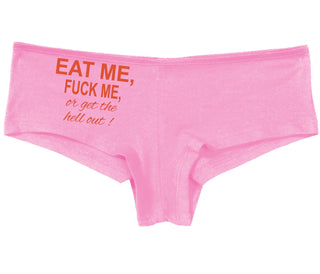 Eat Me Fuck Me Or Get The Hell Out - Pink Boy Short