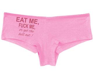 Eat Me Fuck Me Or Get The Hell Out - Pink Boy Short
