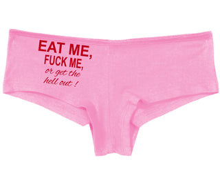 Eat Me Fuck Me Or Get The Hell Out - Pink Boy Short