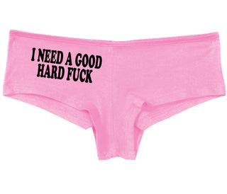 I Need A Good Hard Fuck - Pink Boy Short