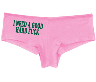 I Need A Good Hard Fuck - Pink Boy Short