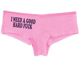 I Need A Good Hard Fuck - Pink Boy Short